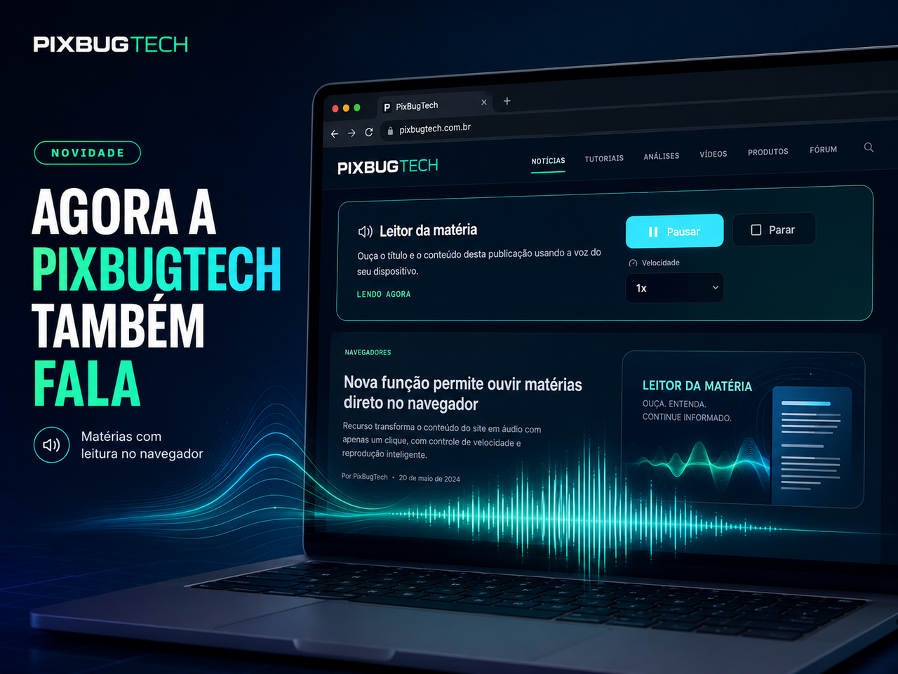 PixBugTech ganha leitor de matérias e agora transforma reportagens em áudio direto no navegador