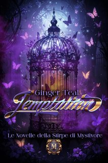Ginger Teal - Le novelle della Stirpe di Mystivore Vol. 2. Temptation. L'allieva (2024)