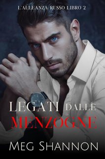 Meg Shannon - L'Alleanza Russo Vol. 2. Legati dalle Menzogne (2024)