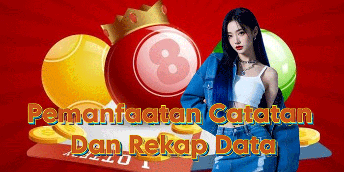 Pemanfaatan Catatan Dan Rekap Data