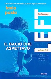 Tania Paxia - Liar Liar Series Vol. 1.5. Left. Il bacio che aspettavo (2023)