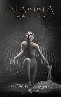 Emanuela A. Imineo - Inanna: Mitologia sumera (2022)