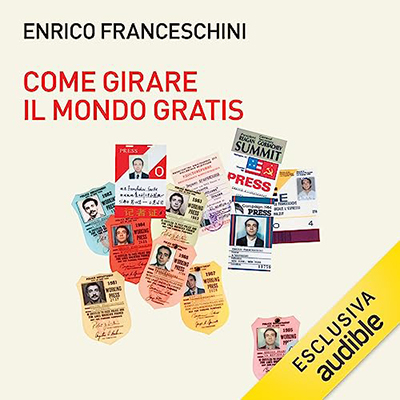 Enrico Franceschini - Come girare il mondo gratis (2023) (mp3 - 128 kbps)