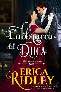 Erica Ridley - I duchi di Natale Vol. 7. L'abbraccio del duca (2020)