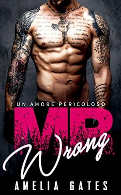 Amelia Gates - Mr. Wrong. Un amore pericoloso (2020)