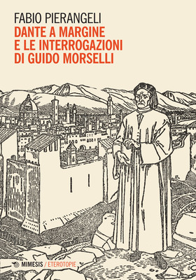 Fabio Pierangeli - Dante a margine e le interrogazioni di Guido Morselli (2022)
