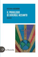 Rosanna Accardo – Il privilegio di vivergli accanto. Racconti (2025)