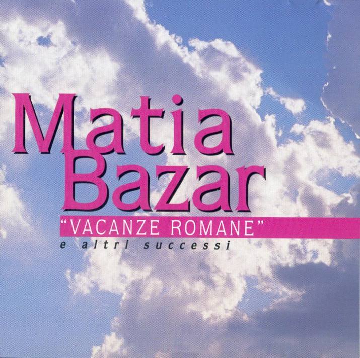 Matia Bazar - Vacanze Romane E Altri Successi (2008) .mp3 -320 Kbps