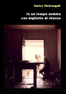 Enrico Pietrangeli - In un tempo andato con biglietto di ritorno (2005)