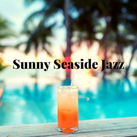 Jazz Instrumental Relax Center   Sunny Seaside Jazz: Mood Jazz and Bossa Nova Instrumental Music (2021)