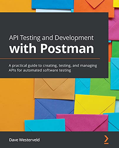 API Testing and Development with Postman: A practical guide to creating, testing, and managing APIs (True AZW3 )