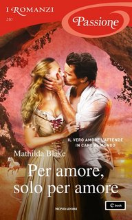 Mathilda Blake - Per amore solo per amore (2022)