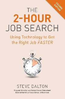 The 2-Hour Job Search Using Technology to Get the Right Job Faster, 2nd Edition