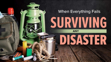 When Everything Fails: Surviving Any Disaster
