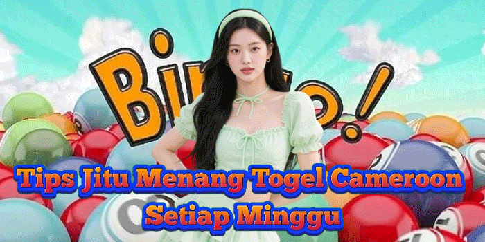 Tips Jitu Menang Togel Cameroon Setiap Minggu Tips Jitu Menang Togel Cameroon Setiap Minggu
