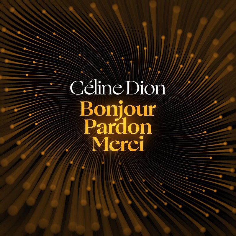 Céline Dion - Bonjour, Pardon, Merci