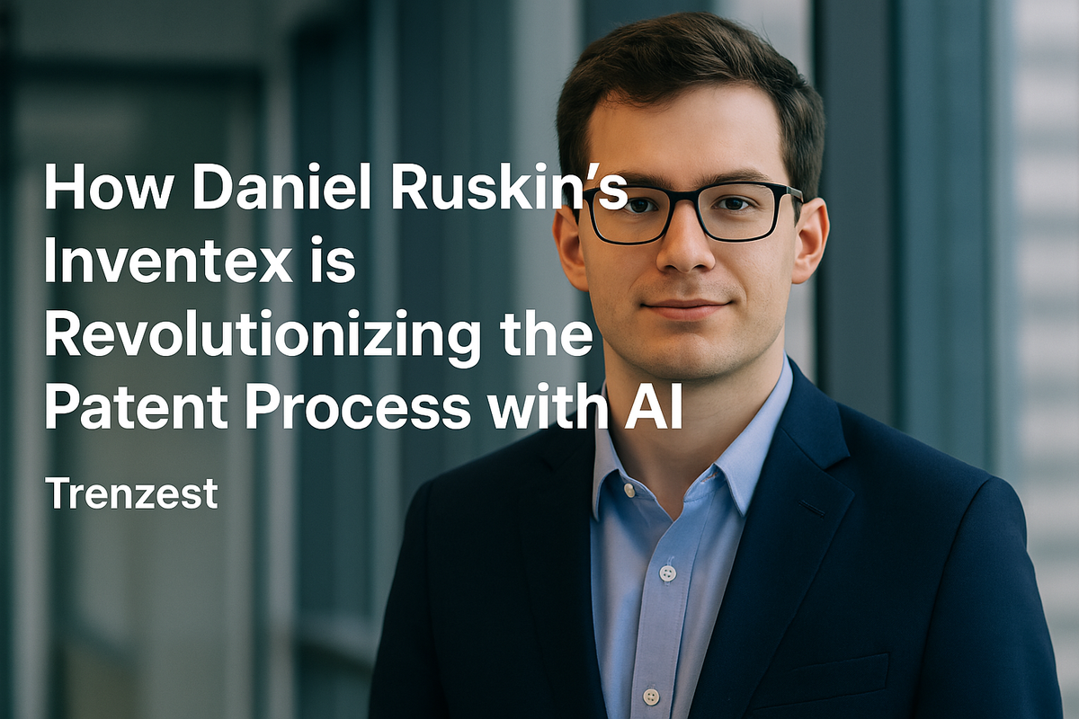How Daniel Ruskin’s Inventex is Revolutionizing the Patent Process with AI