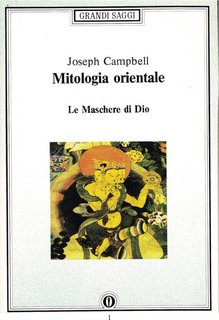 Joseph Campbell - Le maschere di Dio. Mitologia orientale (1991)