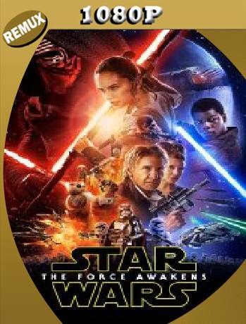 Star Wars: Episode VII – The Force Awakens (2015) Remux [1080p] [Latino] [GoogleDrive] [RangerRojo]