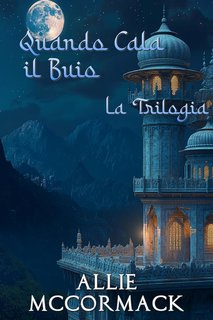 Allie McCormack - Quando Cala il Buio. La Trilogia (2024)