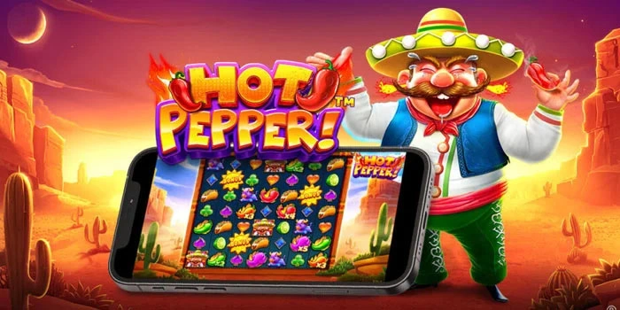 Strategi Praktis Slot Hot Pepper Yang Wajib Dicoba