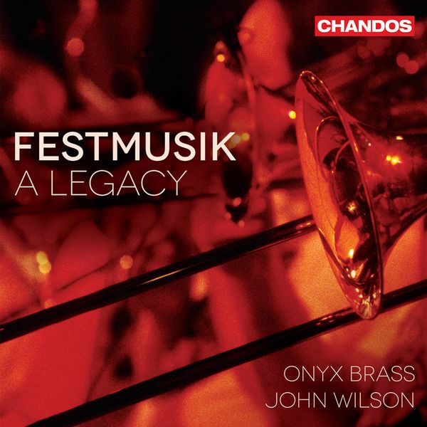 Onyx Brass & John Wilson – Festmusik – A Legacy (2021) [Official Digital Download 24bit/96kHz]