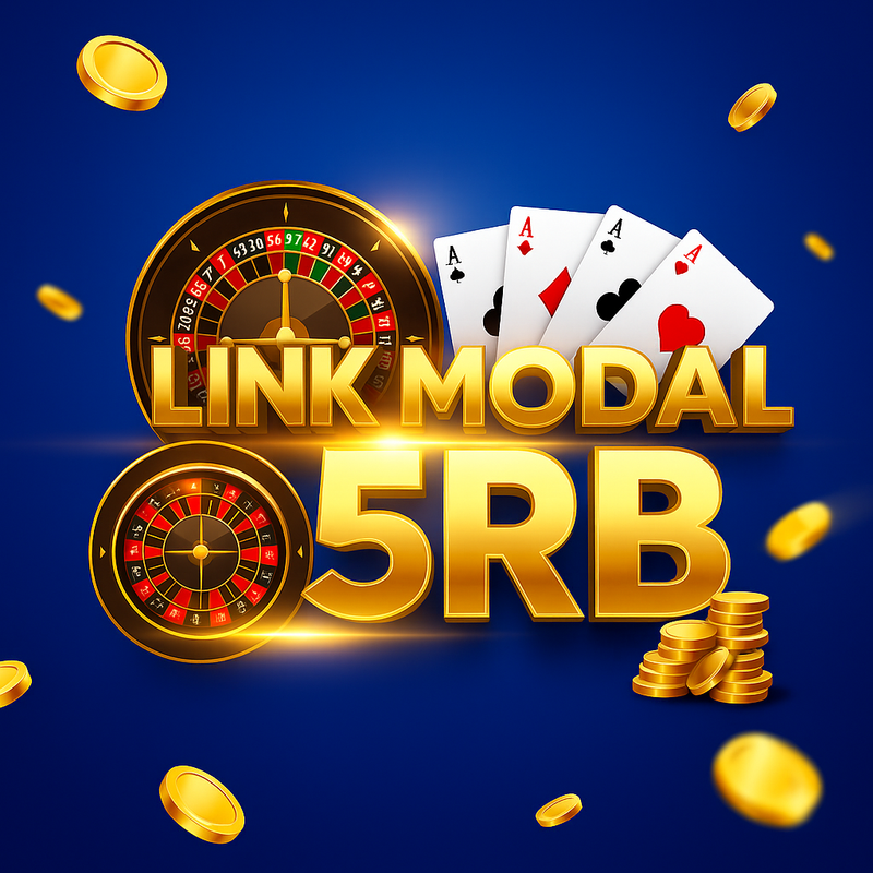 LINK MODAL 5RB : Daftar Link Slot Modal 5Rb Tergacor Mudah Menang 2025