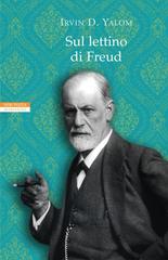 Irvin D. Yalom – Sul lettino di Freud (2015)