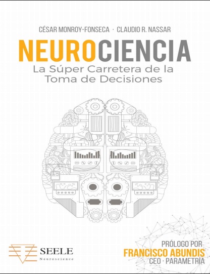 Neurociencia La súper carretera de la toma de decisiones - César Monroy-Fonseca y Claudio Nassar (PDF + Epub) [VS]