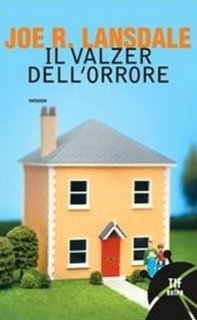 Joe R. Lansdale - Il valzer dell'orrore [Ed. aggiornata] (2010)