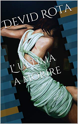 Devid Rota – L’ultima a morire (2020)