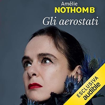 Amélie Nothomb - Gli aerostati (2022) (mp3 - 128 kbps)