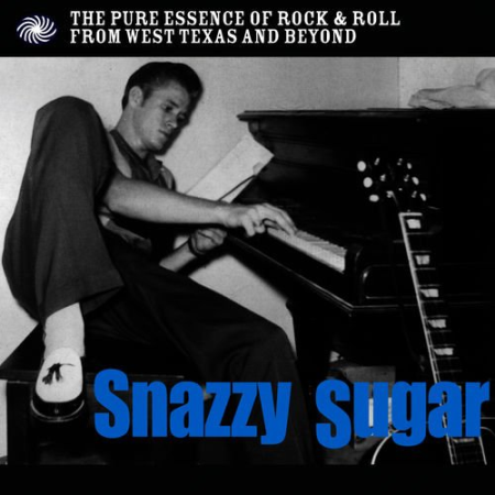 Various Artists - Snazzy Sugar: The Pure Essence of Rock & Roll from West Texas and Beyond (2012)