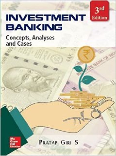 Investment Banking Concepts Analysis And Cases, 3rd edition