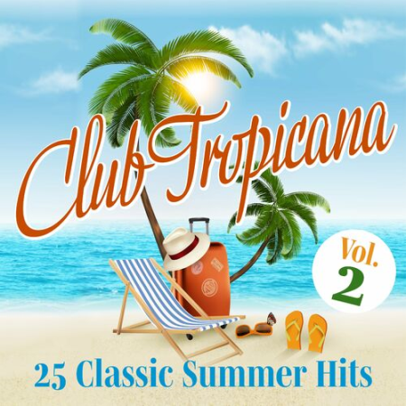 VA - Club Tropicana: 25 Classic Summer Hits Vol.2 (2022)