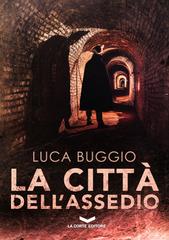 Luca Buggio – La città dell’assedio (2018)