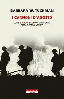 Barbara W. Tuchman - I cannoni di agosto. Come e perché l’Europa sprofondò nella Grande Guerra (2023)