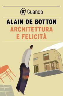Alain de Botton – Architettura e felicità (2016)