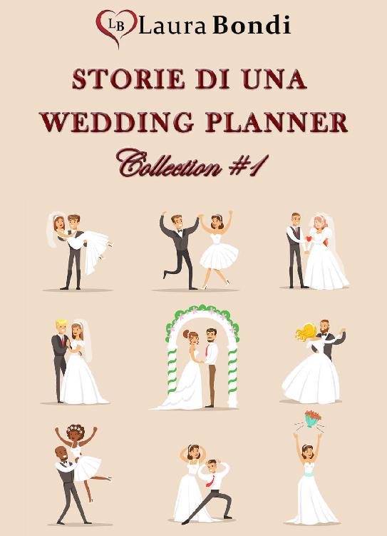 Laura Bondi - Storie di una wedding planner. Collection #1 (2017)