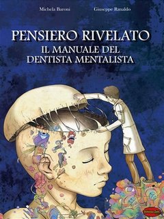 Michela Baroni, Giuseppe Ranaldo - Pensiero rivelato  Il manuale del dentista mentalista (2024)