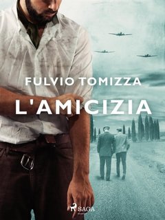 Fulvio Tomizza - L'amicizia (2023)