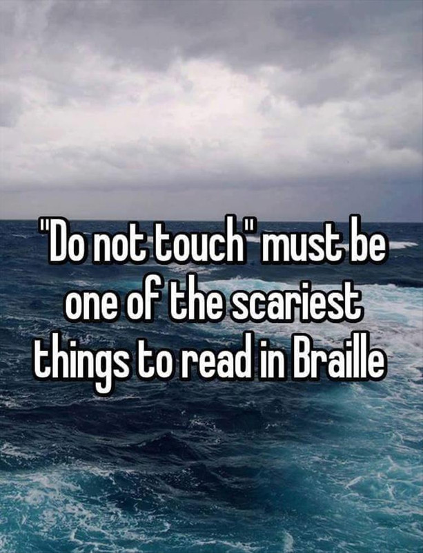 don_t_touch_in_braille_must_be_scary.jpg