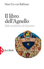 Hans Urs von Balthasar – Il libro dell’Agnello (2020)
