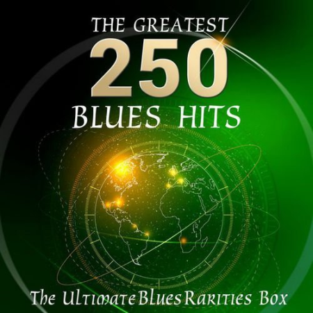 VA - The Ultimate Blues Rarities Box - The 250 Greatest Blues Hits (2016) FLAC
