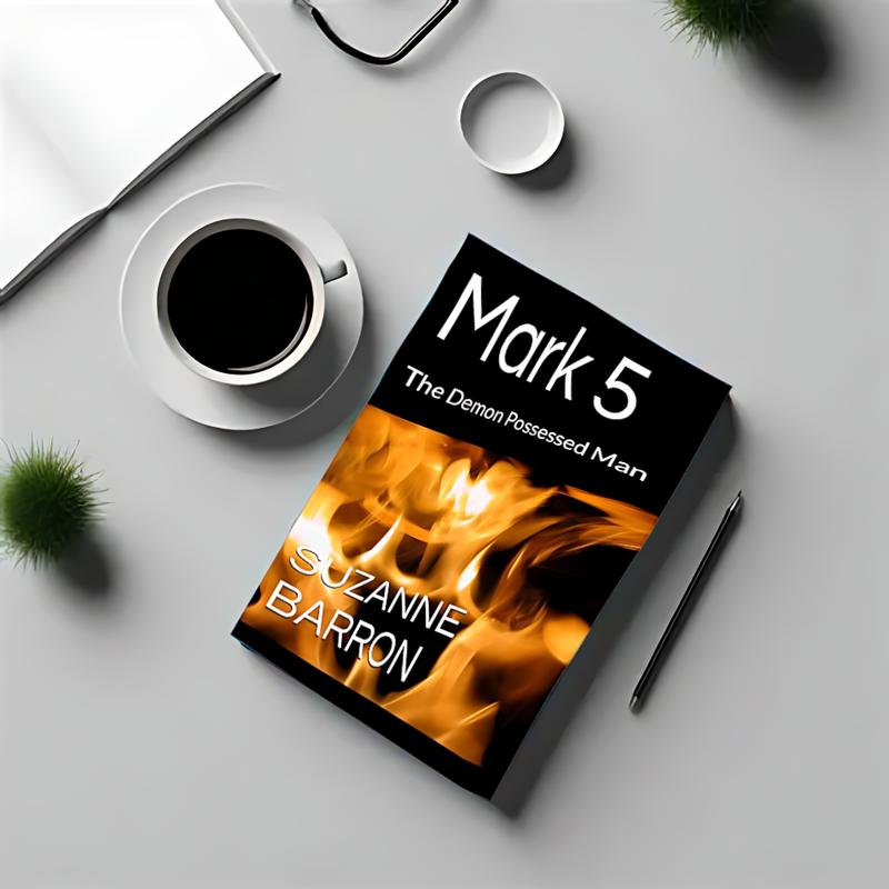 Mark 5: The Demon Possessed Man by Suzanne Barron - Biblical truth about schizophrenia symptoms