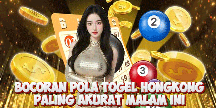 Bocoran Pola Togel Hongkong Paling Akurat Malam Ini