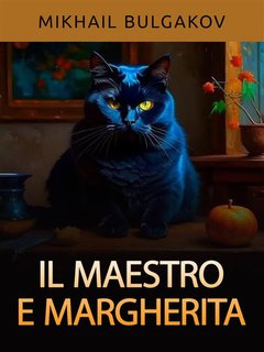 Mikhail Bulgakov - Il Maestro e Margherita (2024) EPUB