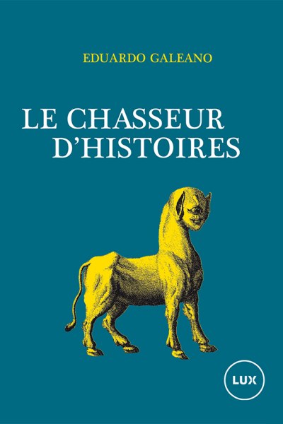 Le-chasseur-d-histoires-Eduardo-Galeano.jpg?042148