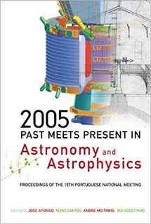 2005 Past Meets Present in Astronomy and Astrophysics 2005 Past Meets Present in Astronomy and Astrophysics