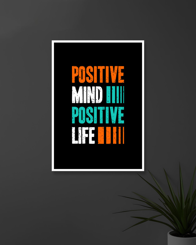Positive Mind Positive Life | Typography | Quotes Posters